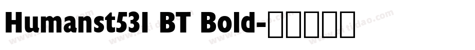 Humanst531 BT Bold字体转换